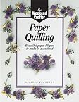 The Weekend Crafter: Paper Quilling: Stylish Designs and Practical Projects to Make in a Weekend
