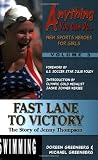 Fast Lane to Victory: The Story of Jenny Thompson (Anything You Can Do... New Sports Heroes for Girls)