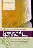 Soapmaking series: Learn To Make Melt and Pour Soap