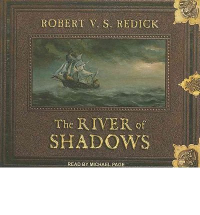 [ THE RIVER OF SHADOWS (CHATHRAND VOYAGE #03) - IPS ] By Redick, Robert V S ( Author) 2011 [ Compact Disc ]