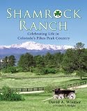 Shamrock Ranch: Celebrating Life in Colorado s Pikes Peak Country