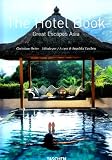 The Hotel Book: Geat Escapes Asia (Spanish Edition)