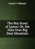 The Boy Scout of Lenox: Or, the Hike Over Big Bear Mountain