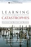 Learning from Catastrophes: Strategies for Reaction and Response