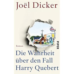 Die Wahrheit über den Fall Harry Quebert: Roman