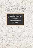 The three perils of man, or, War, women, and witchcraft : a Border romance