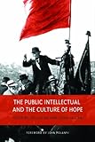 The public intellectual and the culture of hope