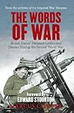 The words of war : British forces' personal letters and diaries during the Second World War