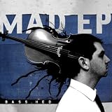 Mad EP｜Bass. Hed