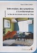 Votre maison, des sympt�mes � la m�tamorphose : Le lieu de vie comme miroir de l'�tre