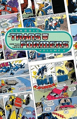 Classic Transformers, Volume Six&Acirc;&nbsp;&Acirc;&nbsp; [TRANSFORMERS V06 CLASSIC TRANS] [Paperback]
