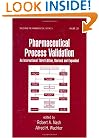 Pharmaceutical Process Validation: An International Third Edition (Drugs and the Pharmaceutical Sciences)