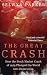 The Great Crash: How the Stock Market Crash of 1929 Plunged the World into Depression