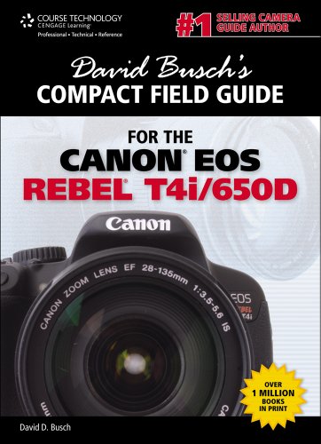 David Busch's Compact Field Guide for the Canon EOS Rebel T4i/650D (David Busch's Digital Photography Guides)