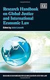 Research handbook on global justice and international economic law
