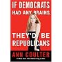 If Democrats Had Any Brains, They'd Be Republicans