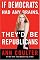 If Democrats Had Any Brains, They'd Be Republicans