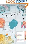 Maphead: Charting the Wide, Weird Wor...