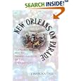 New Orleans on Parade: Tourism And the Transformation of the Crescent City (Making the Modern South) by  Jonathan Mark Souther