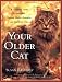 Your Older Cat: A Complete Guide to Nutrition, Natural Health Remedies, and Veterinary Care