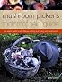Mushroom Picker's Foolproof Field Guide: The Expert Guide to Identifying, Picking and Using Wild Mushrooms