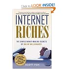 Click here to buy Internet Riches: The Simple Money-Making Secrets of Online Millionaires by Scott Fox.