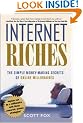 Internet Riches: The Simple Money-Making Secrets of Online Millionaires