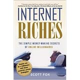 Internet Riches: The Simple Money-Making Secrets of Online Millionaires