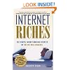 Internet Riches: The Simple Money-Making Secrets of Online Millionaires