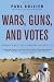 Wars, Guns, and Votes: Democracy in Dangerous Places