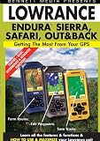 Lowrance Endura Sierra, Safari, Out & Back: Getting the Most From Your GPS