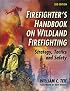 Firefighter's Handbook on Wildland Firefighting: Strategy, Tactics and Safety