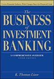 The Business of Investment Banking: A Comprehensive Overview