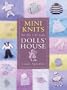 Mini Knits for the 1/12 Scale Dolls' House