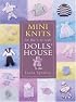 Mini Knits for the 1/12 Scale Dolls' House