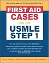 First Aid Cases for the USMLE Step 1 (First Aid Series)