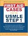First Aid Cases for the USMLE Step 1 (First Aid)