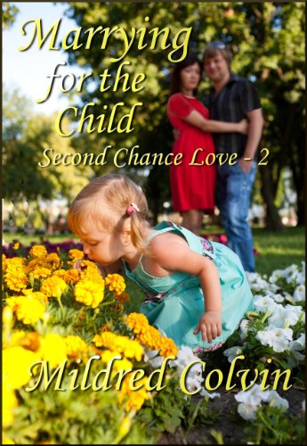 Marrying for the Child (Second Chance Love Book 2)