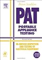 PAT: Portable Appliance Testing: In-Service Inspection and Testing of Electrical Equipment - Revised edition (Newnes)