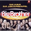 Big Brother - Das Album zur Jubil�umsstaffel