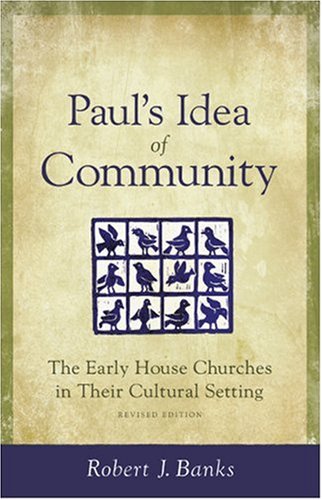 Paul's Idea of Community: The Early House Churches in Their Cultural Setting, Revised Edition under Ecclesiology in The Books Store
