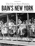 Bains New York: The City in News Pictures 1900-1925 (New York City)