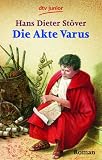 Die Akte Varus: Roman - Hans Dieter St&ouml;ver