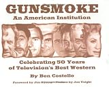 Gunsmoke: An American Institution Celebrating 50 Years of Television's Best Western