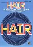 Hair -- Vocal Selections (Broadway Version): Piano/Vocal/Chords