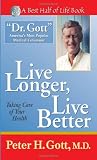  : Live Longer, Live Better: Taking Care of Your Health After 50 (The Best Half of Life)