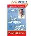 Live Longer, Live Better: Taking Care of Your Health After 50 (The Best Half of Life)