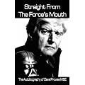 Straight From The Force's Mouth: The Autobiography of Dave Prowse MBE