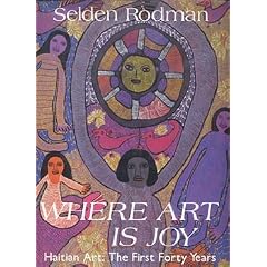 Where Art Is Joy: Haitian Art : The First Forty Years