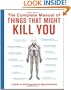 The Complete Manual of Things That Might Kill You: A Guide to Self-Diagnosis for Hypochondriacs